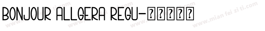Bonjour Allgera Regu字体转换
